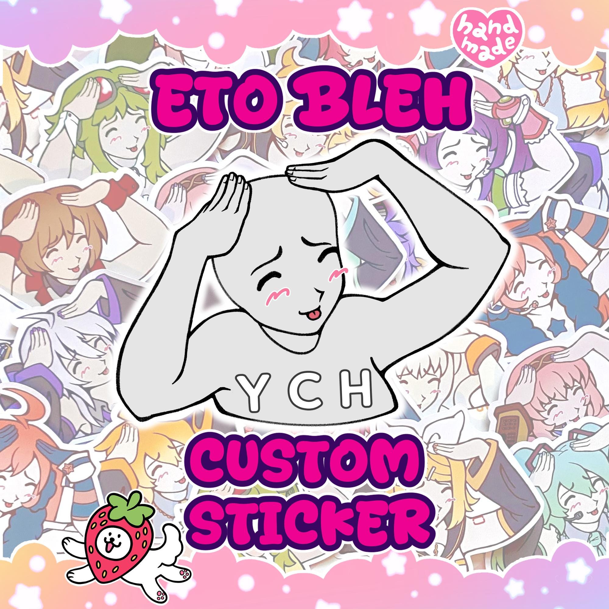 Eto Bleh YCH CUSTOM Sticker (x5 stickers + digital copy!)